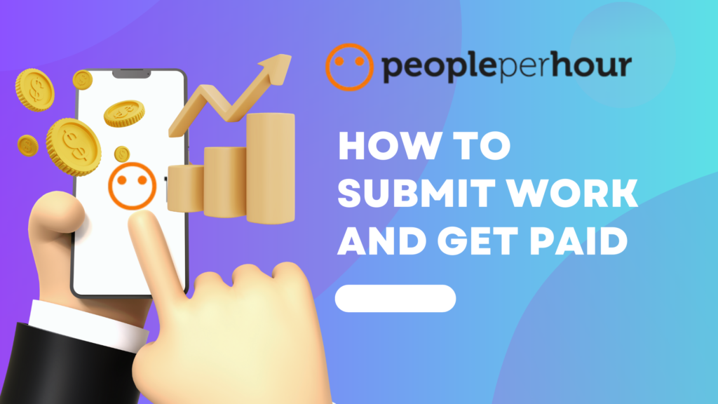 Complete Guide: How to Submit Work on PeoplePerHour and Get Paid