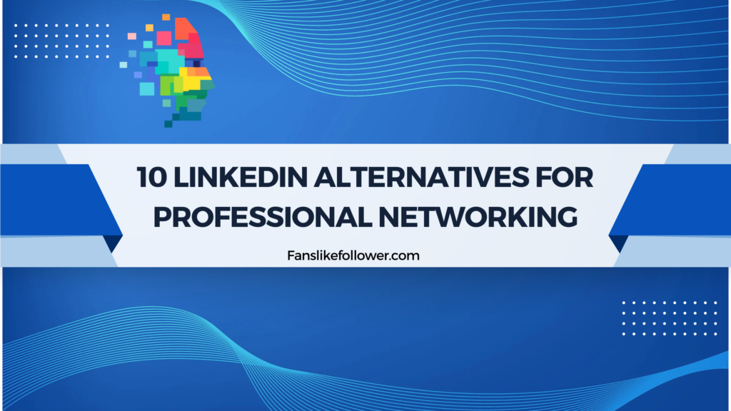 10 LinkedIn Alternatives for Professional Networking
